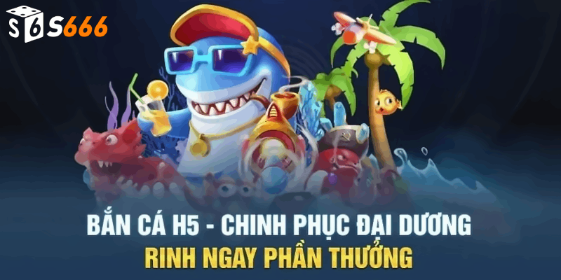 Cách Thức Chơi Băn Cá H5 Tại Nhà Cái S666