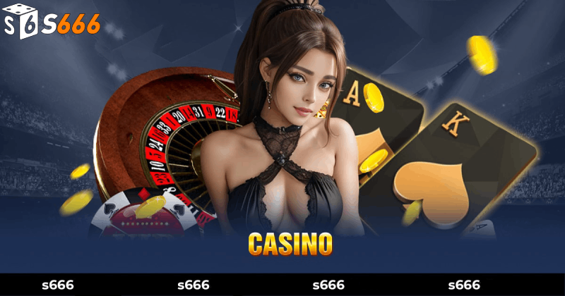 Tại Sao Chọn Casino Online s666?